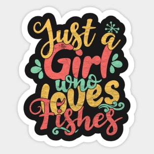 Just A Girl Who Loves Fishes - Fish Gift design Sticker